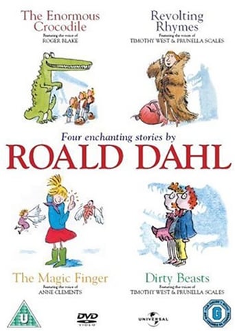 Roald Dahl: The Enormous Crocodile/Revolting Rhymes/The Magic Finger/Dirty Beasts (U) 2006