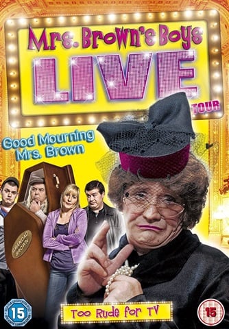 Mrs Brown's Boys Live Tour: Good Mourning Mrs. Brown (15) 2012
